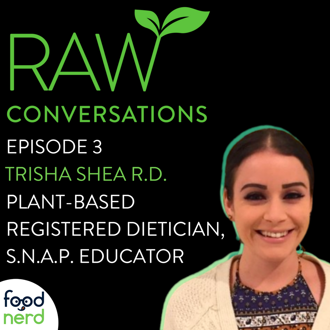 RAW Conversations Episode 3: Trish Shea, Plant Based R.D. on Working in Low SES Communities