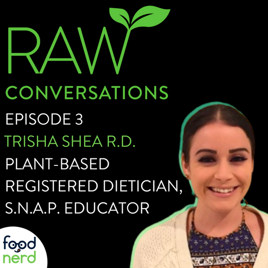 RAW Conversations Episode 3: Trish Shea, Plant Based R.D. on Working in Low SES Communities