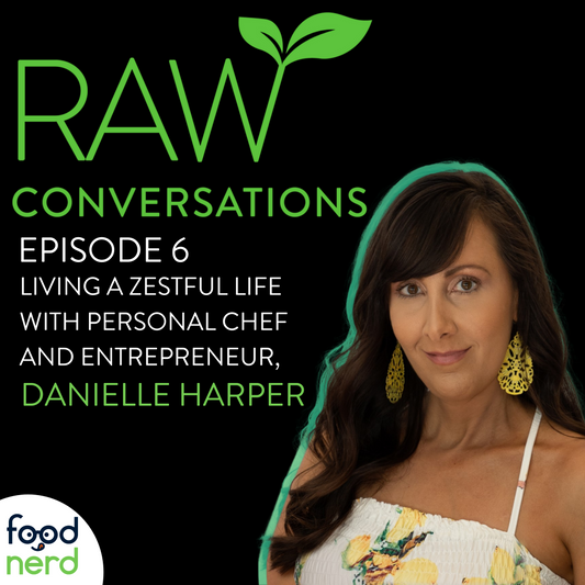 Raw Conversations Episode 6: Keeping it simple with Personal Chef and Entrepreneur, Danielle Harper