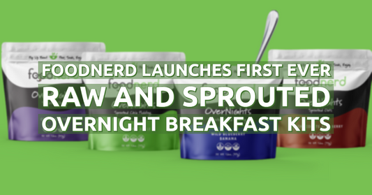 Foodnerd Launches First Ever Raw and Sprouted Overnight Breakfast Kits