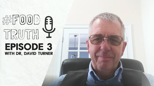 #FOODTRUTH Episode 3 - Advanced Glycation End-Products & How They Impact Our Health Dr. David Turner